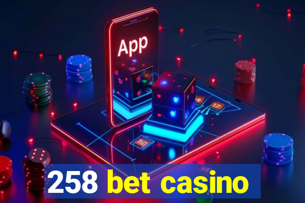 258 bet casino